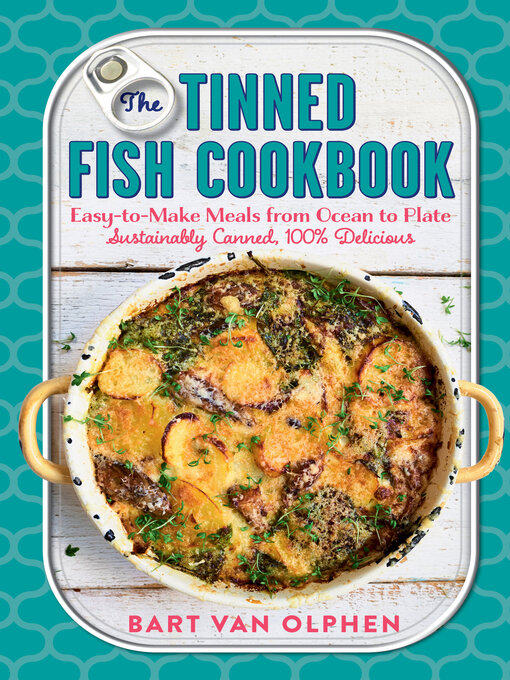 Title details for The Tinned Fish Cookbook by Bart van Olphen - Wait list